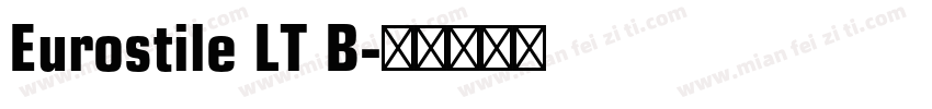 Eurostile LT B字体转换